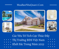 Các Yếu Tố Tích Cực Thúc Đẩy Thị Trường BĐS Việt Nam Khởi Sắc Trong Năm 2023