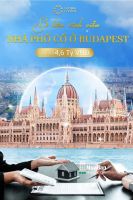 SỞ HỮU VĨNH VIỄN CĂN HỘ TẠI THỦ ĐÔ BUDAPEST CHỈ VỚI 4.6 TỶ VND 😲